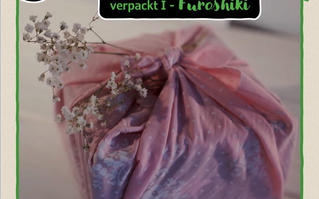 13. Türchen:  Geschenke klimafreundlich verpackt I –  Furoshiki